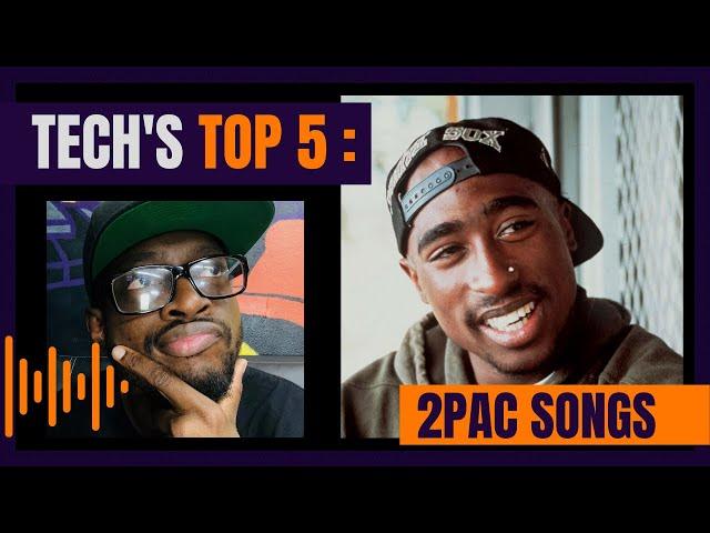 TOP 5 2PAC SONGS | TECH'S TOP 5 | WESTHETECH PRODUCTIONS