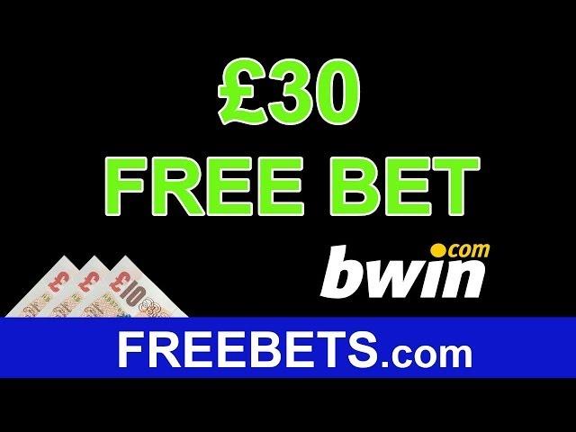 How To Get £30 Free Bets On bwin