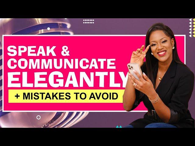 How to SPEAK & COMMUNICATE Elegantly + Mistakes to Avoid - Winnie's School of Elegance  Ep.3