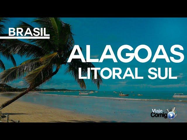 ALAGOAS - LITORAL SUL  | BRASIL | Série Viaje Comigo