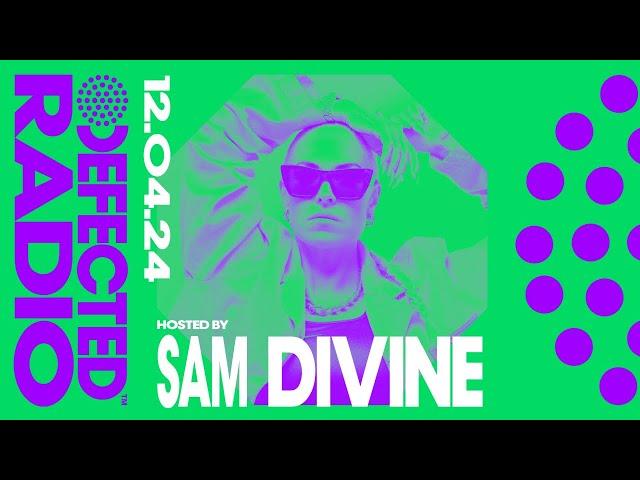 Defected Radio Show Hosted by Sam Divine 12.04.24