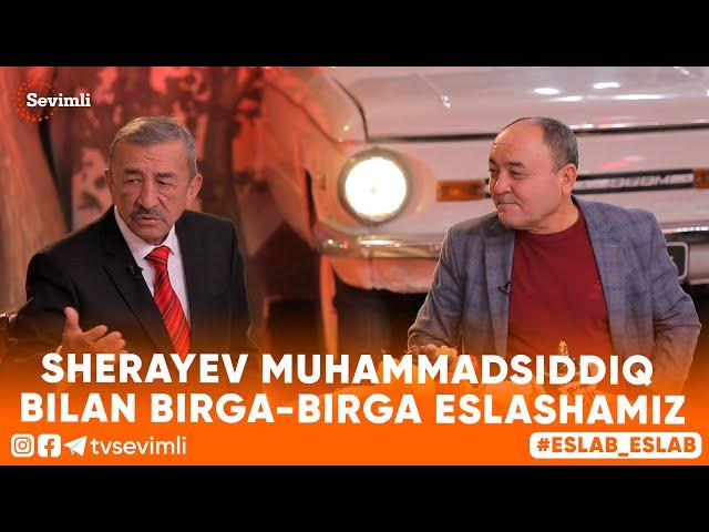 ESLAB -SHERAYEV MUHAMMADSIDDIQ BILAN BIRGA-BIRGA ESLASHAMIZ