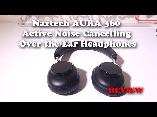 Naztech AURA 360 Active Noise Cancelling Over the Ear Headphones REVIEW