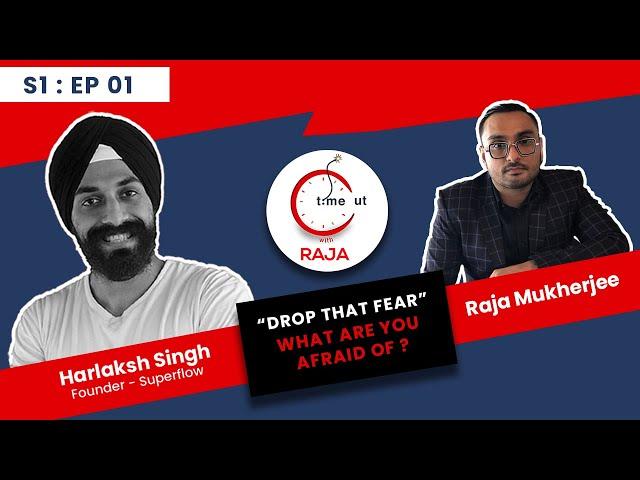 Growth Mindset and Entrepreneurship | Timeout with Raja Ep 1 ft Harlaksh Singh (Superflow India)