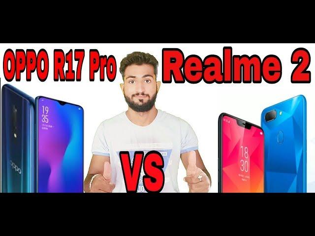 Oppo R17 Pro VS Realme 2 !! Unboxing First Look ! Full Specifications ! Oppo R17 , Realme 2  Futures