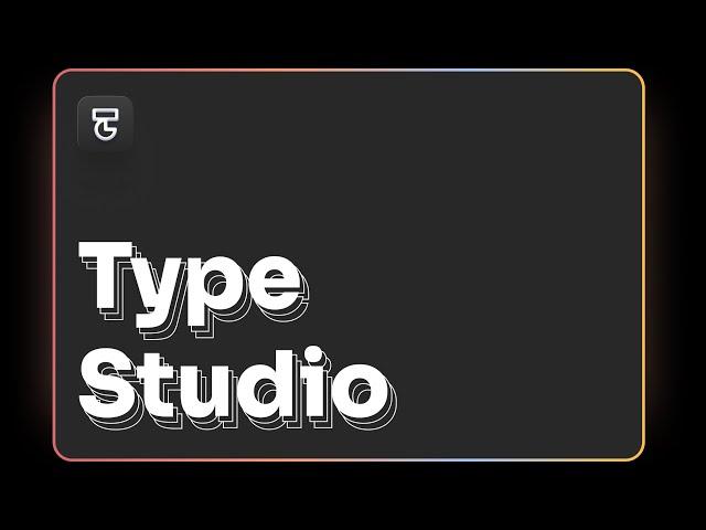 Type Studio 2.0 | Create content with ease