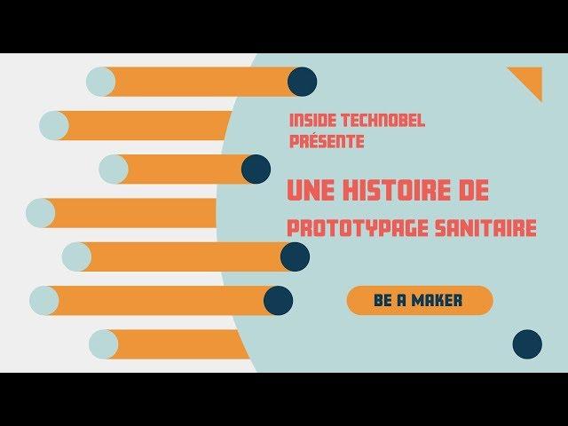 INSIDE Technobel : Une histoire de prototypage sanitaire !