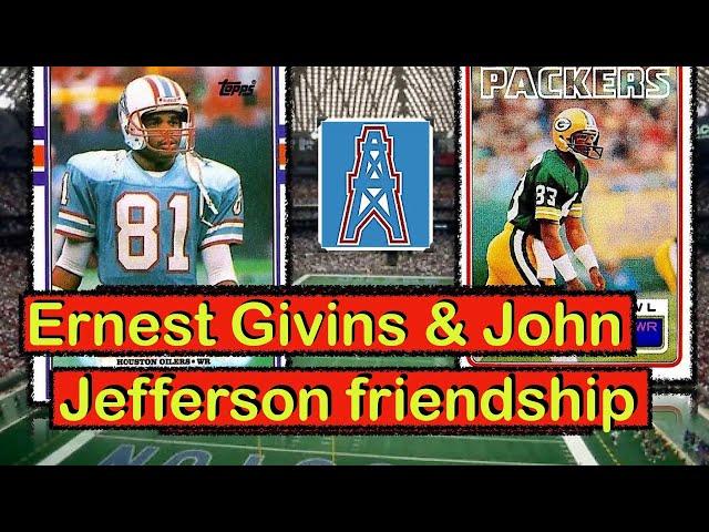 ERNEST GIVINS & JOHN JEFFERSON'S Special Houston OILERS' Friendship