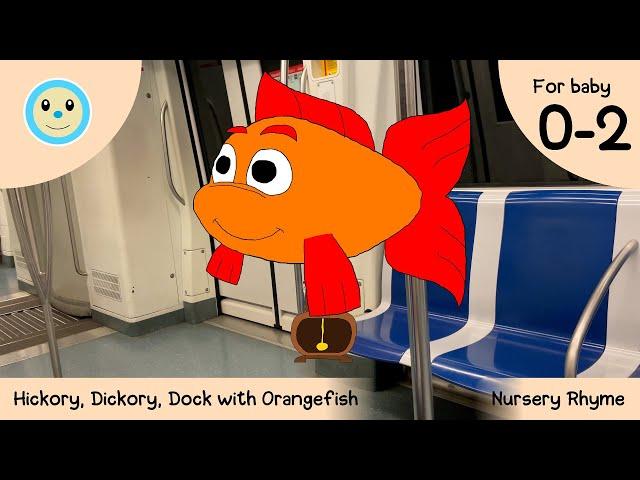 Hickory, Dickory, Dock with Orangefish ️ | Nursery Rhyme for Baby  | Ages 0-2 Years