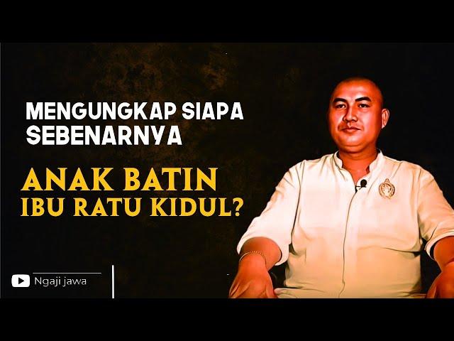 SIAPAKAH ANAK BATIN IBU RATU KIDUL?