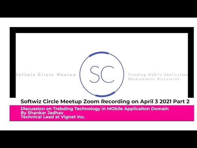 Trending Technology in Mobile Application Development Discussion | Meetup | Softwiz Circle