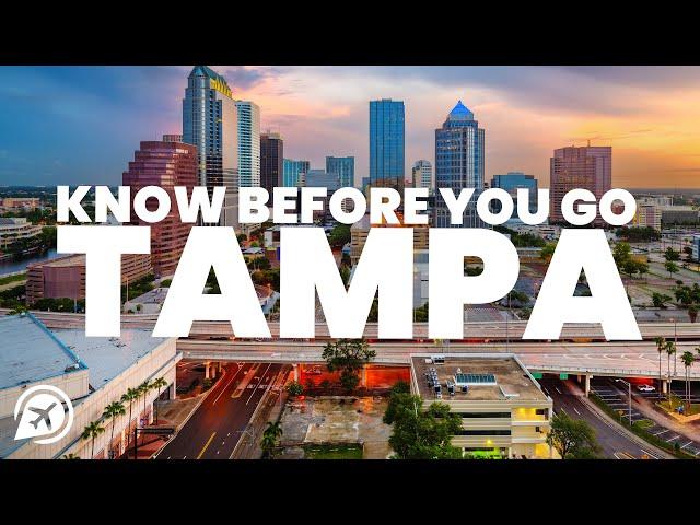 THINGS TO KNOW BEFORE YOU GO TO TAMPA