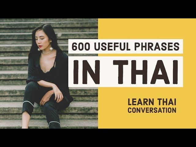 600 Essential Phrases in Thai - Express yourself in Thai