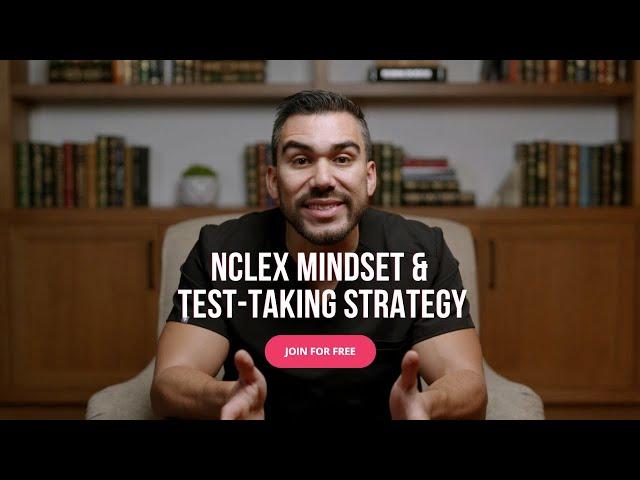 NCLEX Test Taking Strategy & Mindset | Nurse Mike's NCLEX Review Series