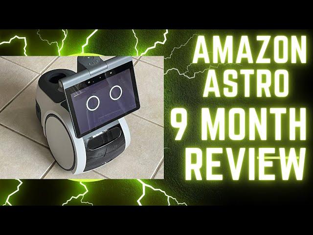 Amazon Astro 9 Month Review. Pros and Cons.