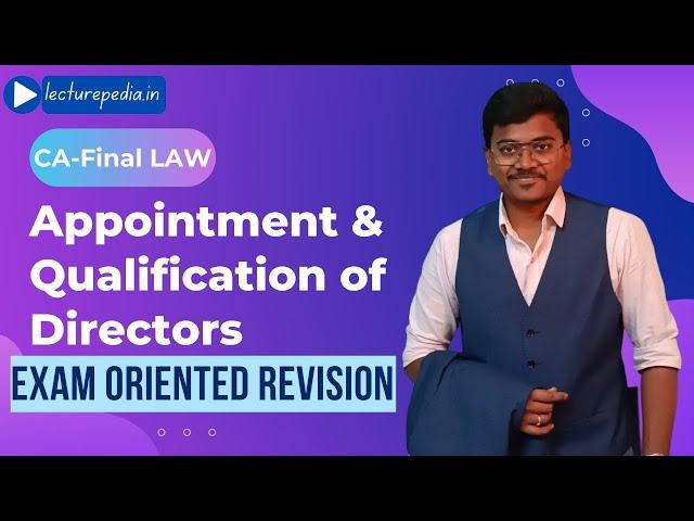 Appointment and qualification of directors revision||CA-Final law (Paper-4)