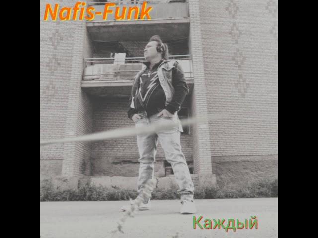 Nafis-Funk - Каждый