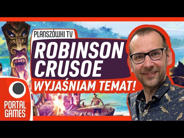 Planszówki TV - Robinson Crusoe: wyjaśniam temat!