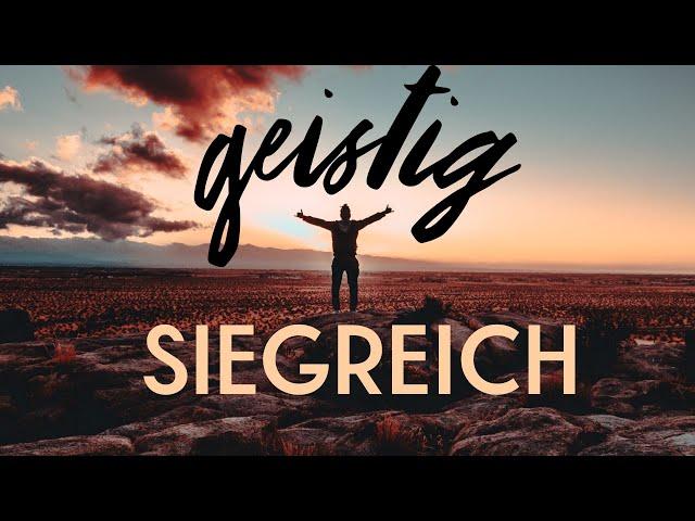 Heute geistig siegreich - geistige Prinzipien verstehen