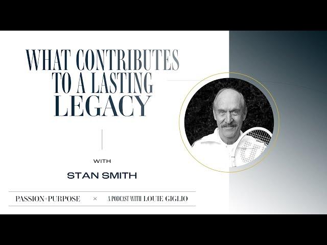 What Contributes to a Lasting Legacy with Stan Smith