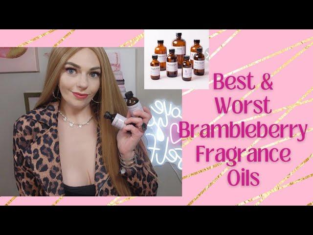 Best & Worst Brambleberry Fragrance Oils for Soap or Candle Making. Bath and Body Fragrance Oils