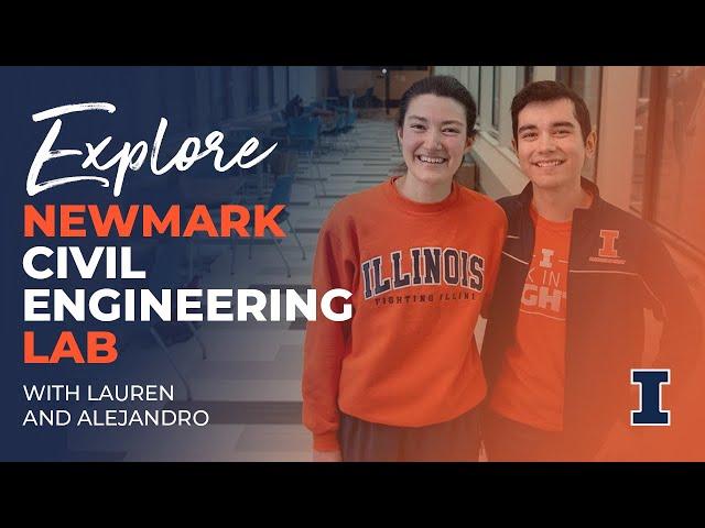 Explore Newmark Civil Engineering Lab with Lauren Schissler and Alejandro Fernandez