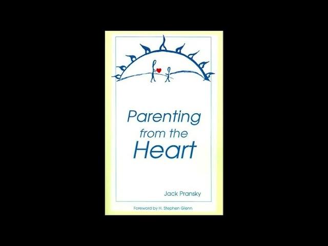 Parenting from the heart - Jack Pransky - Overview #003 #podcast