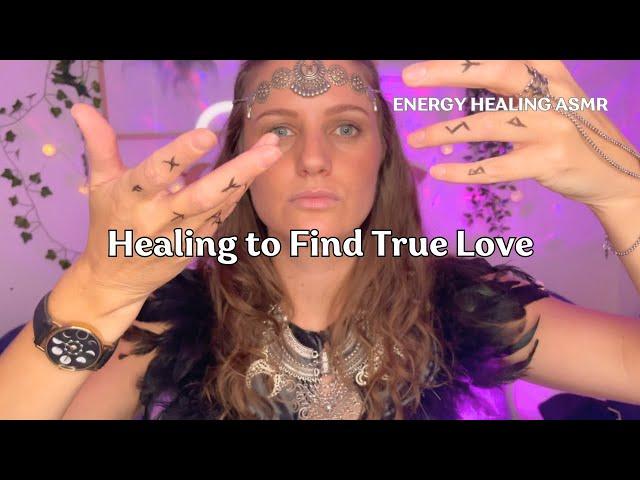 Remove What is Blocking You from TRUE LOVE |  Energy Healing ASMR