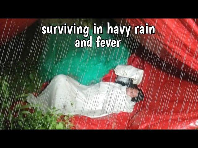 EXTREME SOLO 4 DAY'S SURVIVAL FACING HAVY RAIN AND FEVER