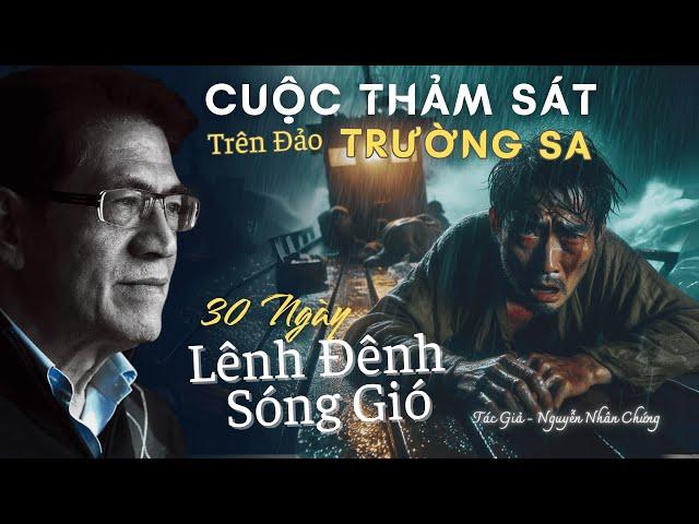 Cuộc Thảm Sát trên Đảo Trường Sa. và 30 ngày lênh đênh sóng gió | Tập 90 |  Miền Ký Ức