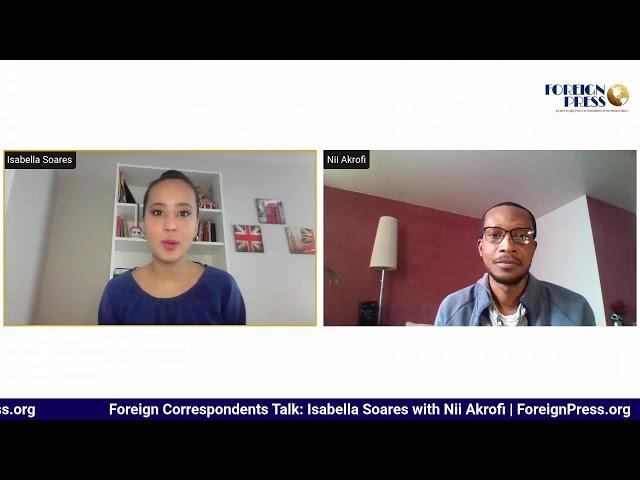 Foreign Press Correspondents Talk: with Nii Akrofi