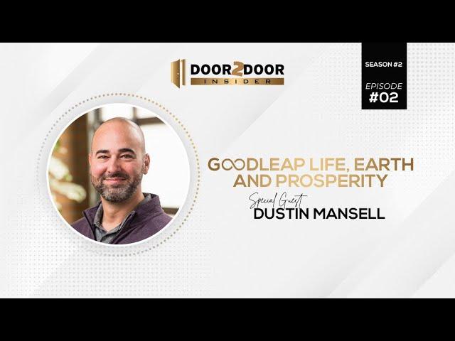 Dustin Mansell LIFE EARTH AND PROSPERITY DOOR2DOOR Insider AKA The Door Knocker Podcast