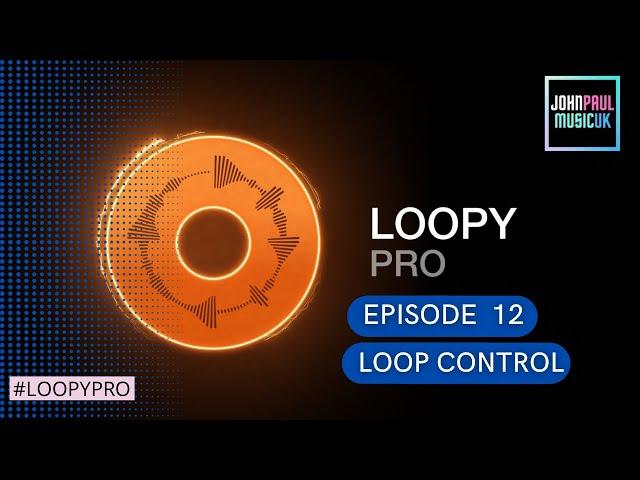 Loopy Pro Tutorial: How to use Individual Loop Controls