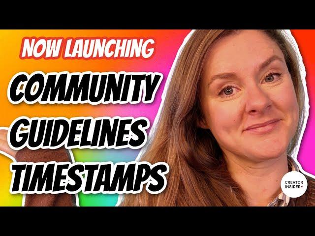 Now Launching: Timestamps for Community Guidelines and Guided Resolution Flow!