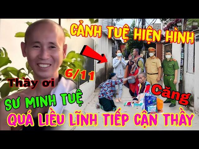 Nóng...Sáng 6/11 Sư Minh Tuệ Đi Khất Thực " Sư Cô Quá Liều Lĩnh Tiếp Cận Thầy " Đã Hiện Nguyên Hình