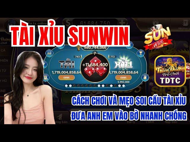 Sunwin | Link tải sunwin | cách chơi và mẹo soi cầu tài xỉu đưa anh em vào bờ nhanh chóng