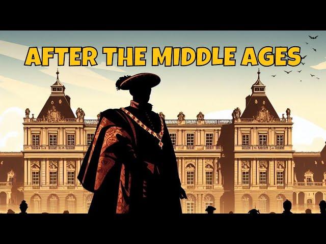 The Mess That Is Early Modern Europe (1500 - 1700s) Explained: A Complete Overview