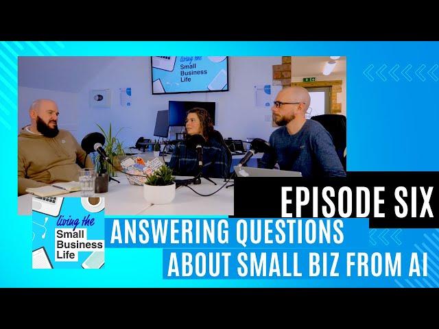 Answering Questions About Small Business From AI! - Living The Small Business Life - Ep 6