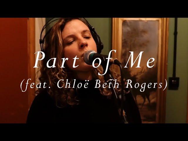 Archie Baker - Part of Me (ft. Chloë Beth Rogers)