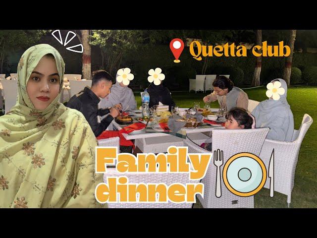 FAMILY DINNER || AT QUETTA CLUB || FOOD & MUSIC || FAMILY VLOG ️