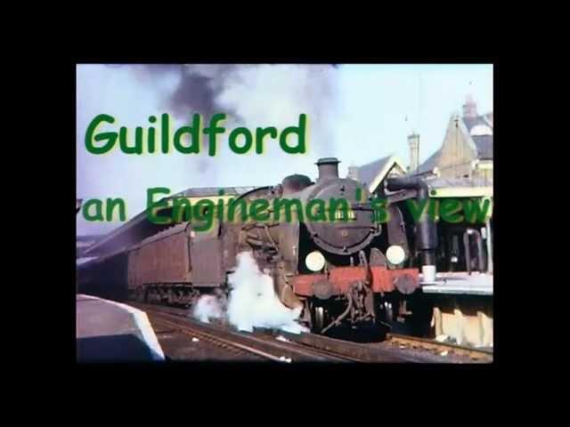 Guildford - an Engineman's View (steam locos and men)