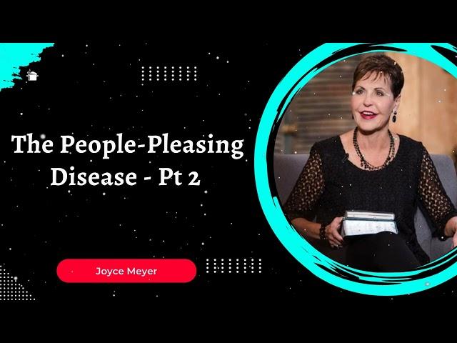 Joyce Meyer Daily || The People-Pleasing Disease - Pt 2