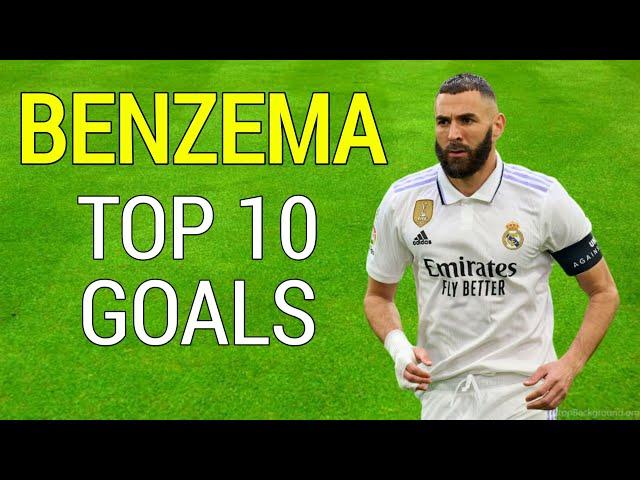 Karim Benzema Top 10 Goals for Real Madrid