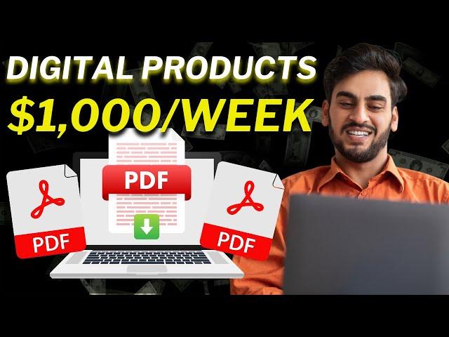 How to Make $1,000 Per Week Selling Digital Products