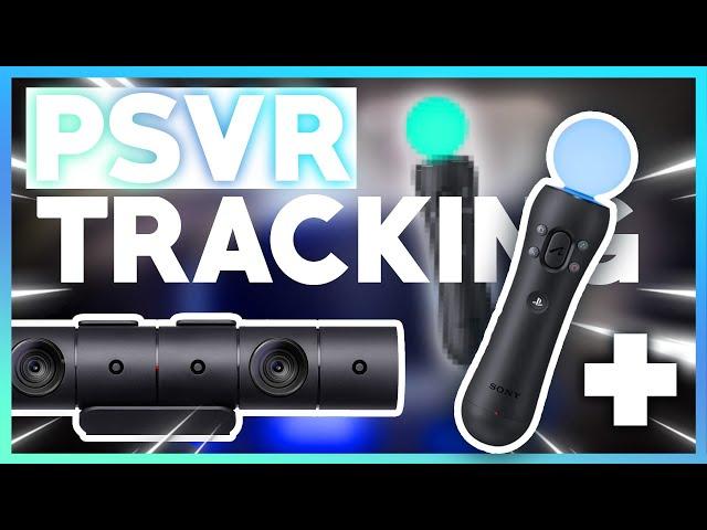 10 Steps To Perfect PSVR Tracking