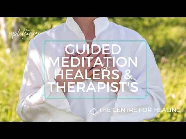 Guided Meditation for Healers & Therapists