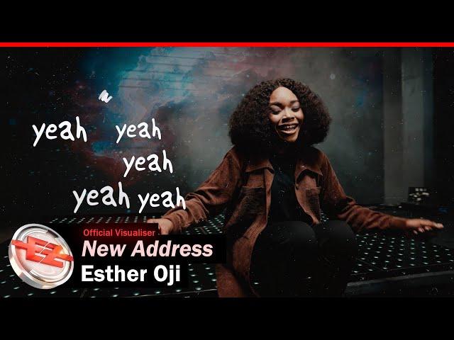 Esther Oji – New Address [Official Visualiser/Lyric Video]