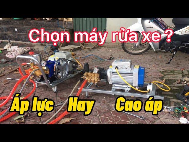 CHỌN MÁY RỬA XE CAO ÁP HAY ÁP LỰC, SO SÁNH SỰ KHÁC BIỆT GIỮA HAI DÒNG MÁY RỬA XE CAO ÁP VÀ ÁP LỰC