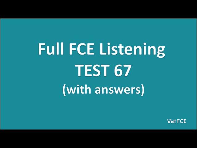 Full B2 First (FCE) Listening Test 67 with Answers