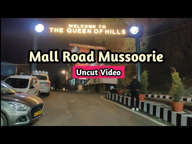 Mall Road Mussoorie | Mall Road Walk And Uncut Video | Night View | Mussoorie Tourist Places